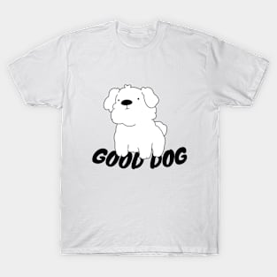 GOOD DOG T-Shirt